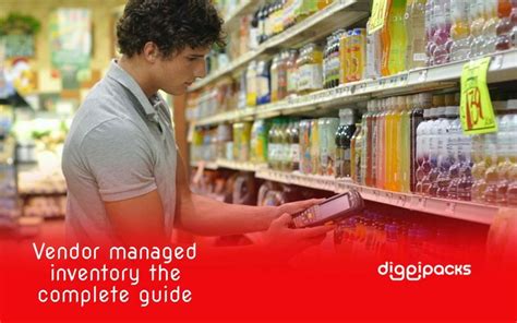 Vendor Managed Inventory The Complete Guide Diggipacks