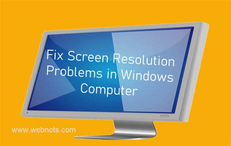 How To Fix Screen Resolution Problems In Windows Webnots