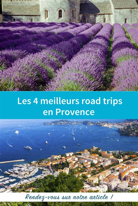 Les meilleurs road trips à faire en Provence Retrouvez 4 exemples des