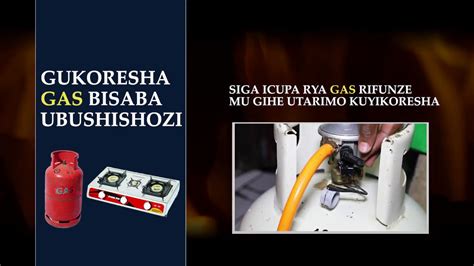 Dore Uko Wakoresha Neza Gas Mu Rugo Wirinda Inkongi Y Umuriro Ishobora