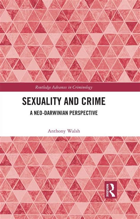 Sexuality And Crime A Neo Darwinian Perspective Routledge Advances In Criminology Ebook