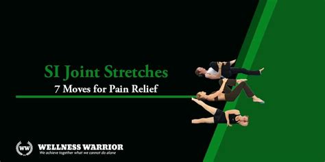 SI Joint Stretches: 7 Moves for Sacroiliac Joint Pain Relief