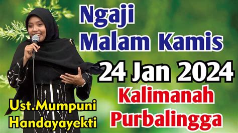 Ngaji Malam Kamis 24 Jan 2024 Ceramah Ngapak Ustadzah Mumpuni