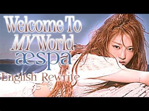 Aespa Welcome To My World Ft N Vis English Version Youtube