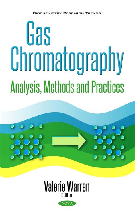 Gas Chromatography Analysis Methods And Practices Nova Science Publishers