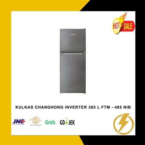 Promo Kulkas Pintu Changhong Inverter Liter Ftm Nib Diskon