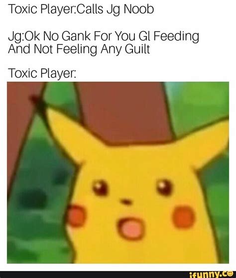 Toxic Player Calls Jg Noob Jg Ok No Gank For You Gl Feeding And Not