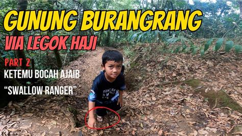 Virtual Hiking Gunung Burangrang Via Legok Haji Part 2 Bocah Ajaib