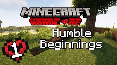 Minecraft Hardcore Lets Play Ep 1 Humble Beginnings YouTube