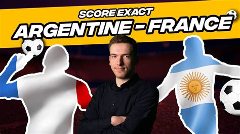 Pronostic France Argentine Quel Sera Le Score Exact Prono Finale