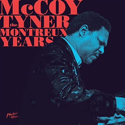 Mccoy Tyner The Montreux Years Live By Mccoy Tyner On Amazon Music