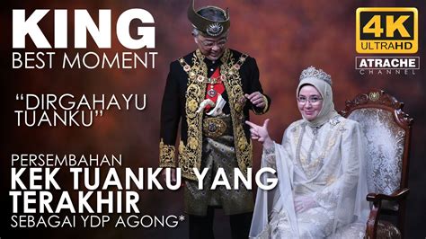 Inilah Kek Terakhir Tuanku Sebagai Ydp Agong Sekitar Kejutan