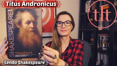 Titus Andronicus Shakespeare Tatiana Feltrin Youtube