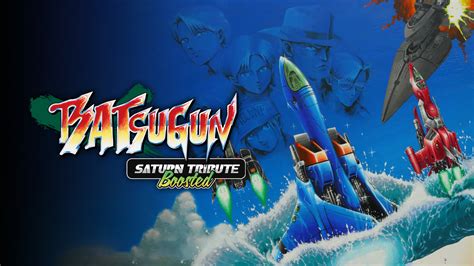 BATSUGUN Saturn Tribute Boosted For Nintendo Switch Nintendo Official