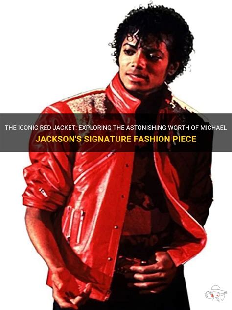 The Iconic Red Jacket Exploring The Astonishing Worth Of Michael