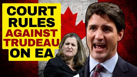 Trudeau Emergencies Act Ruled Unconstitutional In Federal Court In