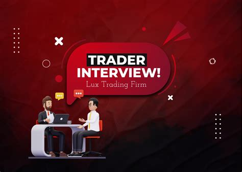 Insights From Lux Trading Firm New Elite Traders Interview