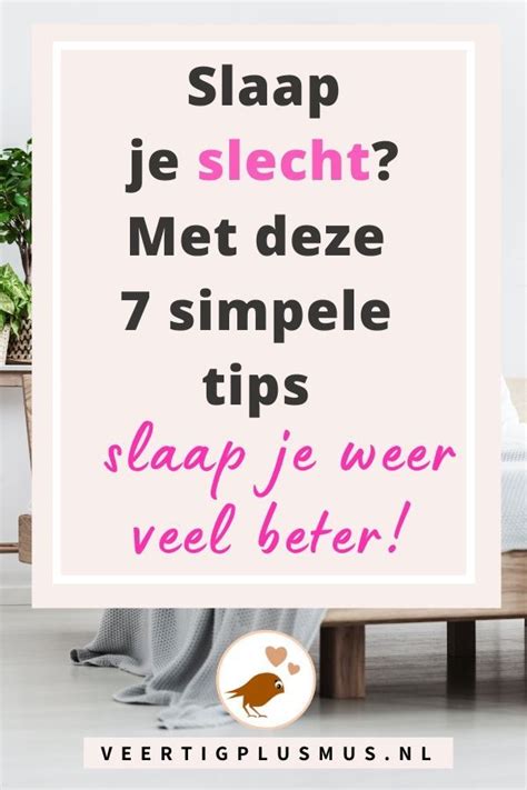 Slaap Je Slecht Met Deze 7 Simpele Tips Slaap Je Weer Veel Beter