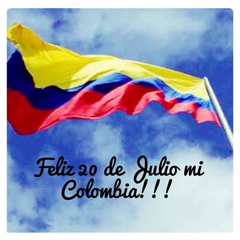 Celebremos De Julio Colombia Independencia De Colombia Feliz