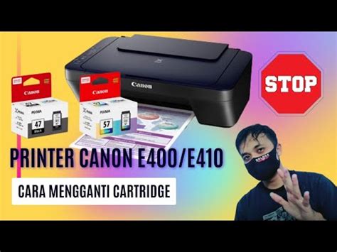 Cara Melepas Memasang Cartridge Printer Canon E400 E410 L Ganti