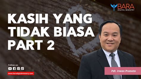 Kasih Yang Tidak Biasa Part 2 Pdt Irwan Pranoto YouTube