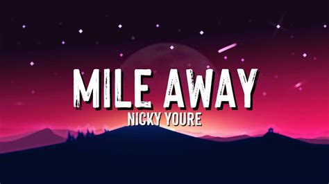 Mile Away Nicky Youre Lyrics Video Youtube