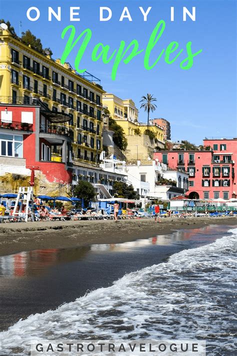 15 Of Best Things To Do In Naples Italy Gastro Travelogue Italy Travel Guide Italy Travel