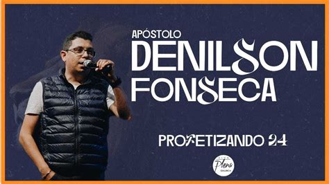 PROFETIZANDO 2024 06 01 2023 AP DENILSON FONSECA YouTube