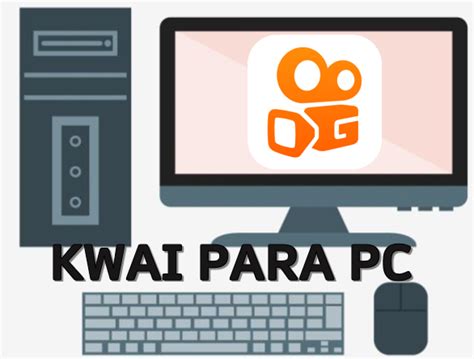 Kwai App Descargar E Instalar App Para Pc Gratis Movil Galaxy