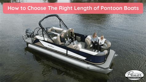 How To Choose The Right Length Of Pontoon Boats Premier Watersports