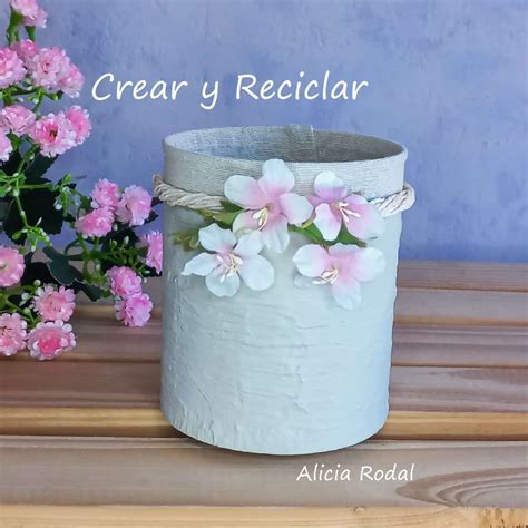 Que Hacer Para Decorar Una Lata Grande Hermosa Idea Crear Y Reciclar