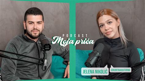 PODCAST MOJA PRIČA 005 Jelena Nikolić kontrakulturna Prvi put