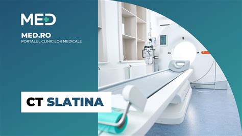 CT Slatina Top Clinici Prețuri Programare Online