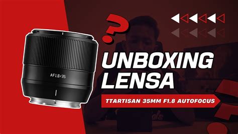 Unboxing Lensa Ttartisan Mm F Autofocus Youtube