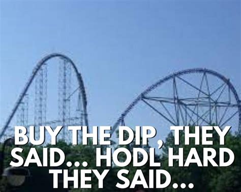 Memes About Buying The Dip That Keeps Dipping Know Your Meme