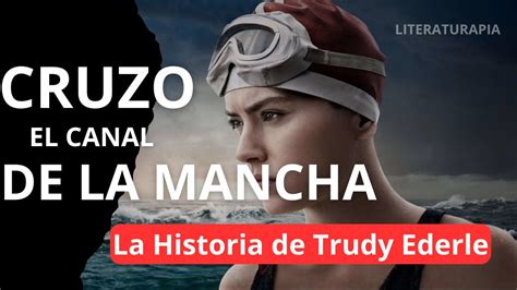 La Historia de Truddy Ederle Primer mujer que cruzó el canal De la