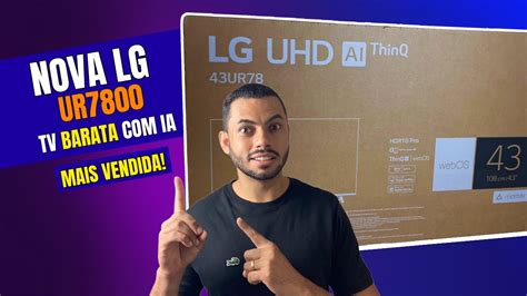 Unboxing Completo Tv Lg Ur7800 Testes E Primeiras Impressões Tv