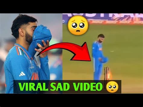 VIRAT KOHLI UNSEEN VIRAL VIDEO Virat Kohli INDIA Loss World Cup