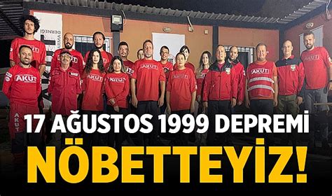 17 Ağustos 1999 depremi NÖBETTEYİZ Gündem Afyon Kent Haber