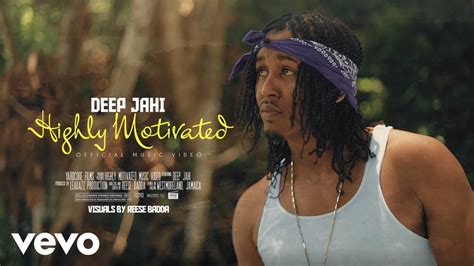 Deep Jahi Highly Motivated Official Music Video Youtube