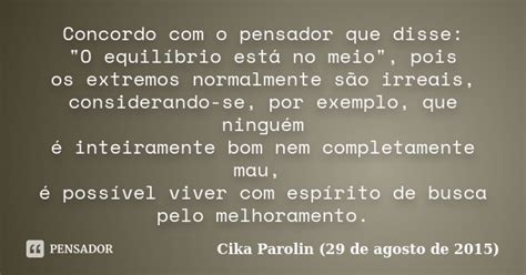 Concordo O Pensador Que Disse Cika Parolin 29 De Agosto