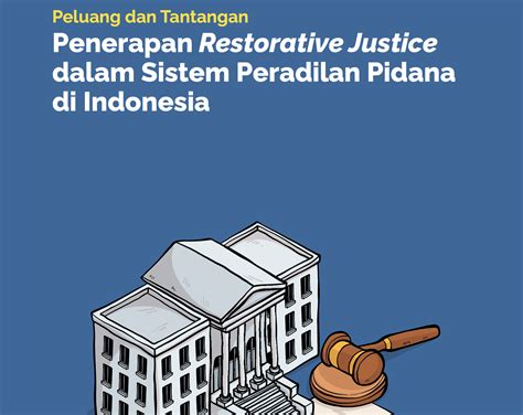 Peluang Dan Tantangan Penerapan Restorative Justice Dalam Sistem