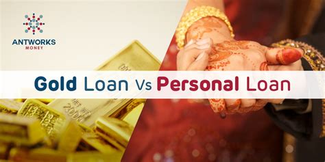 Gold Loans Vs Personal Loans Which Is Better Antworks Money