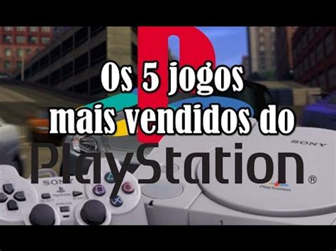 Os 5 Jogos Mais Vendidos Do PLAYSTATION 1 YouTube