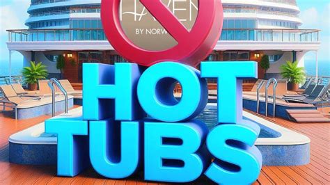 Ncl Haven Hot Tub Policy Update 1 Hour Per Day Youtube