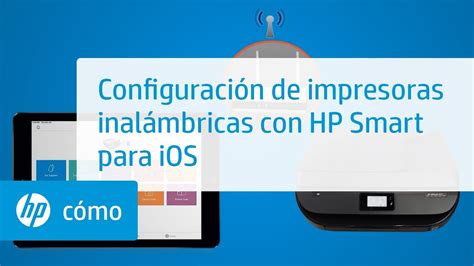 Configurar Impresora Hp Con Hp Opcional En Una Red Inalámbrica Mediante Hp Smart Ios Hp