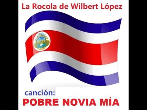 Canción Pobre Novia Mía En la voz de Wilbert López López Famoso por