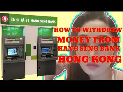 How To Withdraw Money From Hang Seng Bank Hongkong Paano Mag Withdraw