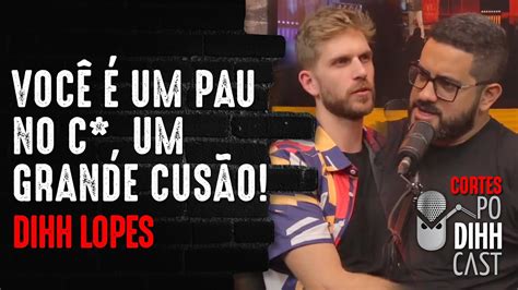 DIHH LOPES SOLTA VERDADES SOBRE CONVIDADO Podihhcast Cortes YouTube