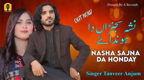 Nasha Sajna Da Honday Tanveer Anjum Out Now Saraiky Punjabi Song